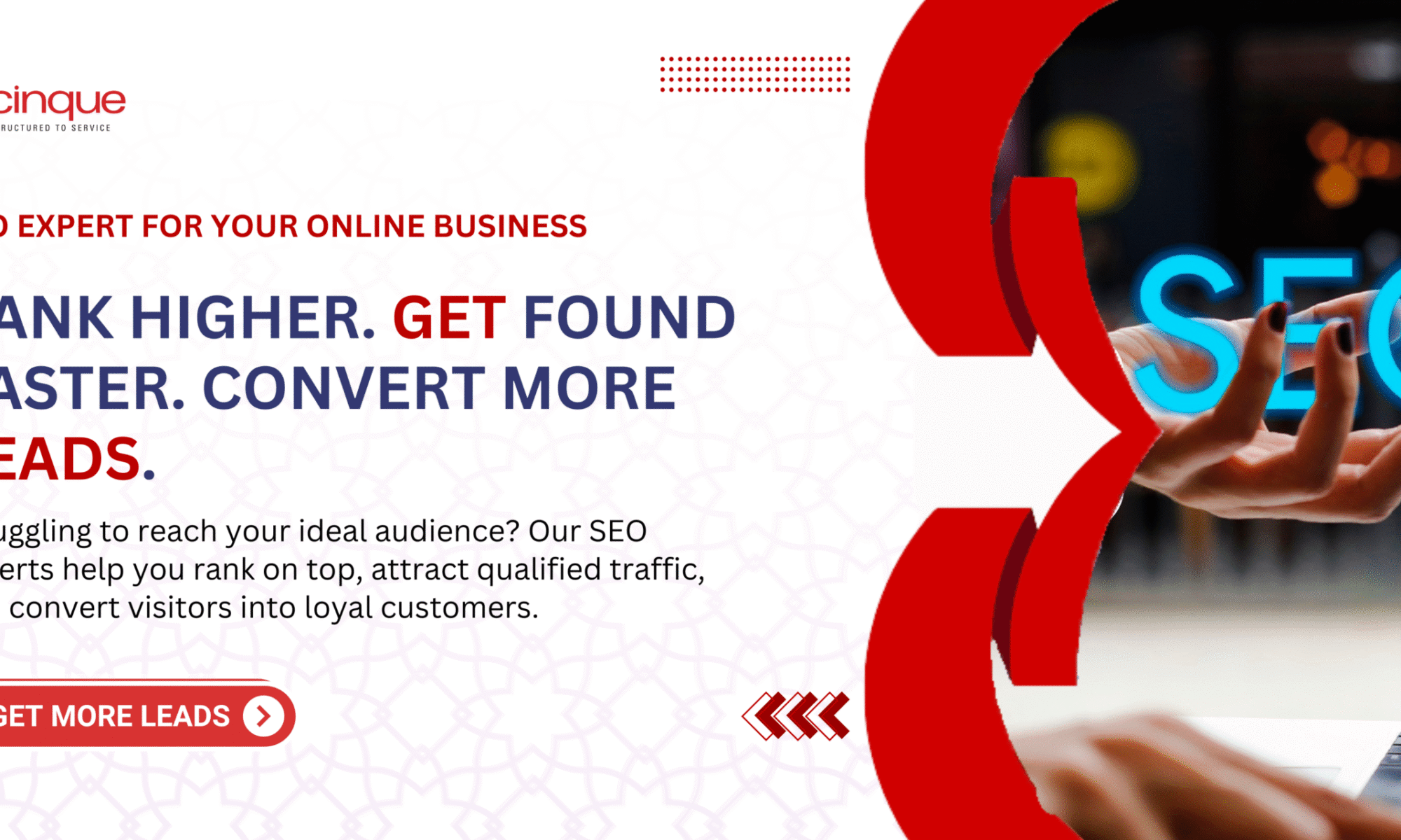 SEO expert for your online business helping increase rankings, drive traffic, and convert more leads.